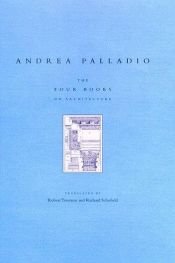 book cover of The Four Books On Architecture by Andrea Palladio