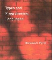 book cover of Types and Programming Languages by Benjamin C. Pierce