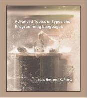 book cover of Advanced Topics in Types and Programming Languages by Benjamin C. Pierce