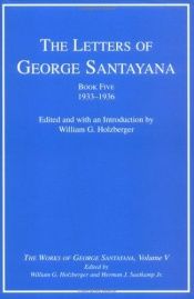 book cover of The Letters of George Santayana, Book Five, 1933-1936: The Works of George Santayana, Volume V, Book Five (George Santayana: Definitive Works) by George Santayana
