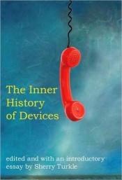 book cover of The Inner History of Devices by Sherry Turkle