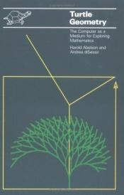 book cover of Turtle Geometry: the Computer as a Medium for Exploring Mathematics by Harold Abelson