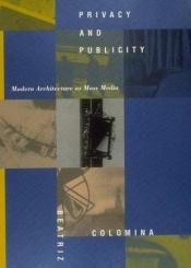 book cover of Privacy and Publicity by Beatriz Colomina