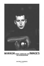 book cover of Mirror Images: Women, Surrealism, and Self-Representation by Whitney Chadwick