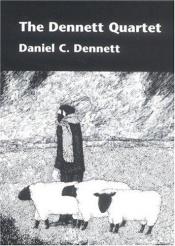 book cover of The Dennett Quartet: A Boxed Set of Brainstorms, Elbow Room, The Intentional Stance, and Brainchildren by Daniel Dennett