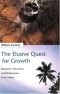 Elusive Quest for Growth: Economists' Adventures and Misadventures in the Tropics, The