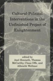 book cover of Cultural-Political Interventions in the Unfinished Project of Enlightenment (Studies in Contemporary German Social by Axel Honneth