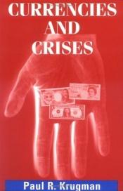 book cover of Currencies and Crises by Paul Krugman