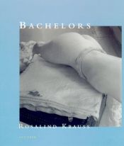 book cover of Bachelors (October Books) by Rosalind E. Krauss