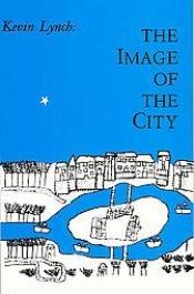 book cover of The image of the city by Kevin A. Lynch
