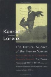 book cover of The Natural Science of the Human Species: An Introduction to Comparative Behavioral Research: The by Konrad Lorenz