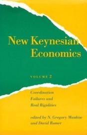 book cover of New Keynesian Economics, Vol. 2: Coordination Failures and Real Rigidities (Readings in Economics) by N. Gregory Mankiw