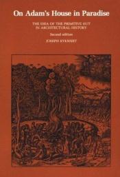 book cover of On Adam's house in Paradise by Joseph Rykwert