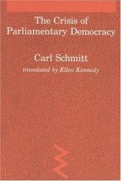 book cover of Crisis of Parliamentary Democracy by Carl Schmitt