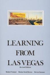book cover of Learning from Las Vegas - : The Forgotten Symbolism of Architectural Form by Robert Venturi