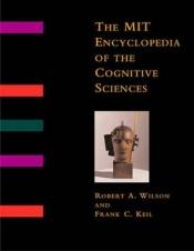 book cover of The MIT Encyclopedia of the Cognitive Sciences (Bradford Book) (Bradford Book) by Robert A. Wilson