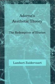 book cover of Adorno's Aesthetic Theory : The Redemption of Illusion (Studies in Contemporary German Social Thought) by Lambert Zuidervaart