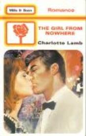 book cover of The Girl from Nowhere by Charlotte Lamb