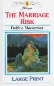 book cover of The Marriage Risk (Harlequin Romance #3383) by Debbie Macomber