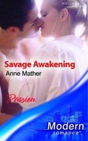 book cover of Savage Awakening by Anne Mather