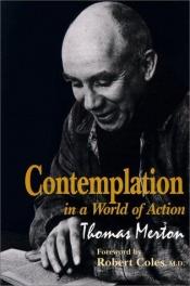 book cover of Contemplation in a world of action by Thomas Merton