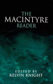 book cover of The MacIntyre Reader (Edited By: Kelvin Knight) by Alasdair MacIntyre