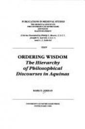book cover of Ordering Wisdom: The Hierarchy of Philosophical Discourses in Aquinas (Publications in Medieval Studies) by Mark D. Jordan