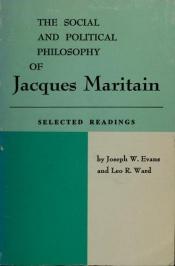 book cover of The social and political philosophy of Jacques Maritain by Jacques Maritain