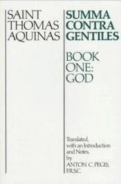 book cover of Summa Contra Gentiles: Book One: God by Toma de Aquino