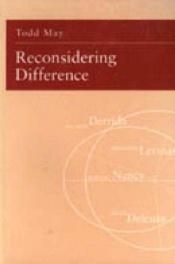 book cover of Reconsidering Difference: Nancy, Derrida, Levinas, and Deleuze by Todd May