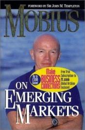 book cover of Mobius on Emerging Markets (Financial Times Series) by Mark Mobius