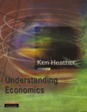 book cover of Understanding Economics by Ken Heather