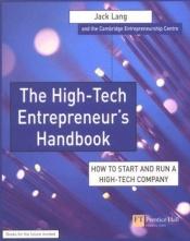 book cover of High-Tech Entrepreneur's Handbook: How to Start & Run a High-Tech Company by Jack Lang