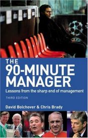book cover of The 90-Minute Manager: Lessons from the Sharp End of Management by Chris Brady