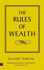 book cover of Rules of Wealth by Ричард Темплар