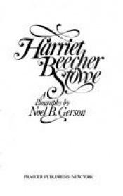 book cover of Harriet Beecher Stowe by Dana Fuller Ross