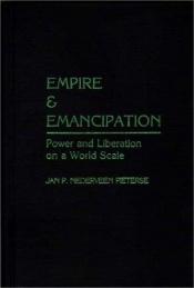 book cover of Empire and Emancipation: Power and Liberation on a World Scale by Jan Nederveen Pieterse