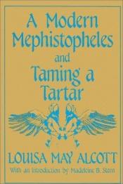 book cover of A Modern Mephistopheles and Taming a Tartar by Louisa May Alcott