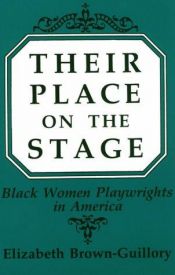 book cover of Their Place on the Stage: Black Women Playwrights in America by Elizabeth Brown-Guillory