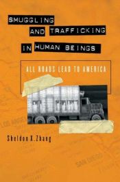 book cover of Smuggling and trafficking in human beings : all roads lead to America by Sheldon Zhang