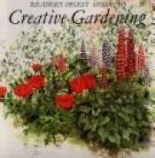 book cover of Creative Gardening Readers Digest Guide by Unknown