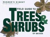 book cover of Field Guide to the Trees and Shrubs of Britain by Reader's Digest