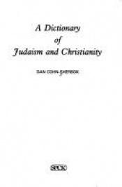 book cover of A Dictionary of Judaism and Christianity by Dan Cohn-Sherbok