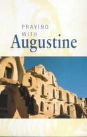 book cover of Praying with Augustine by St. Augustine