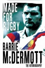 book cover of Made for Rugby by Barrie McDermott
