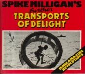 book cover of Further Transports of Delight by Spike Milligan