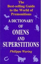 book cover of Dictionary of Omens and Superstitions by Philippa Waring