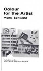 book cover of Colour for the Artist by Hans Schwarz
