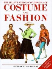 book cover of The Illustrated Encyclopedia of Costume and Fashion by Jack Cassin-Scott