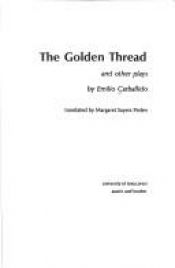 book cover of The Golden Thread, and Other Plays (The Texas Pan American Series) by Emilio Carballido